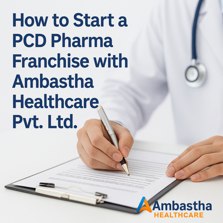 How to Start a PCD Pharma Franchise with Ambastha Healthcare Pvt. Ltd.